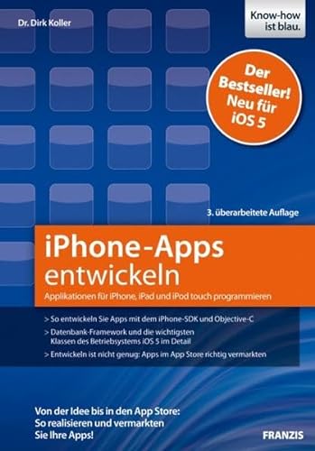 iPhone-Apps entwickeln: Applikationen für iPhone, iPad und iPod touch programmieren, 3. überarbeitete Auflage von Unbekannt
